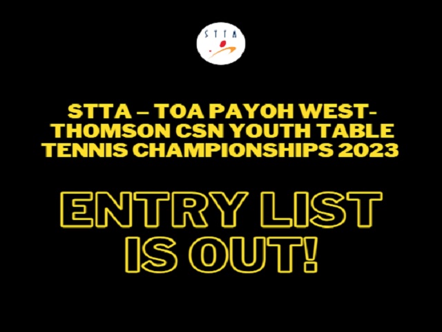 STTA – Toa Payoh West-Thomson CSN Youth Table Tennis Championships 2023 Entry List is out!