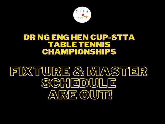 Dr Ng Eng Hen Cup-STTA Table Tennis Championships:  Fixture and Master Schedule  are out!