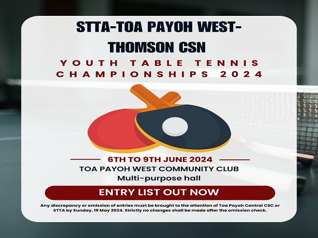 Entry list for the STTA – Toa Payoh West-Thomson CSN Youth Table Tennis Championships 2024  now available